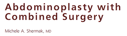 Abdominoplasty combined surgery by Michele A. Shermak